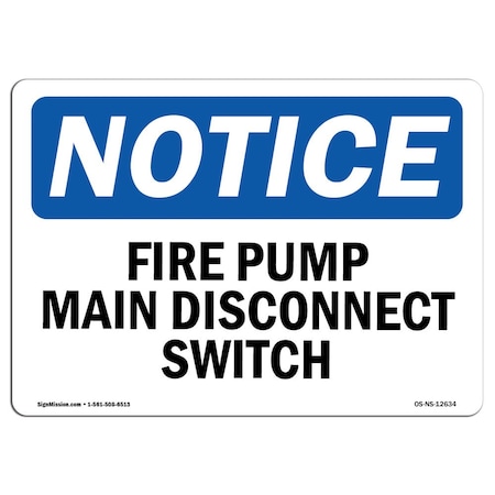Signmission OSHA Notice Sign, Fire Pump Main Disconnect Switch, 10in X 7in Decal, 7" W, 10" L, Landscape OS-NS-D-710-L-12634